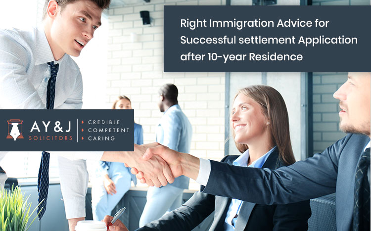 Right Immigration Advice for Successful settlement Application after 10-year Residence