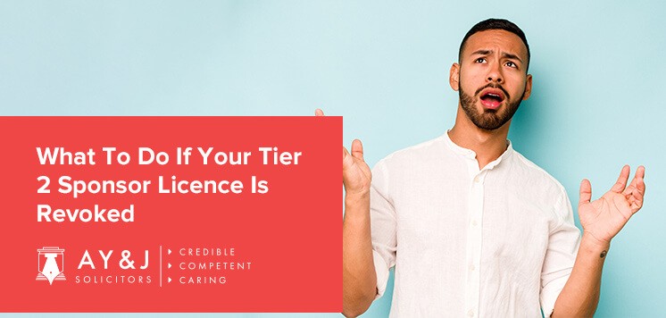 What To Do If Your Tier 2 Sponsor Licence Is Revoked