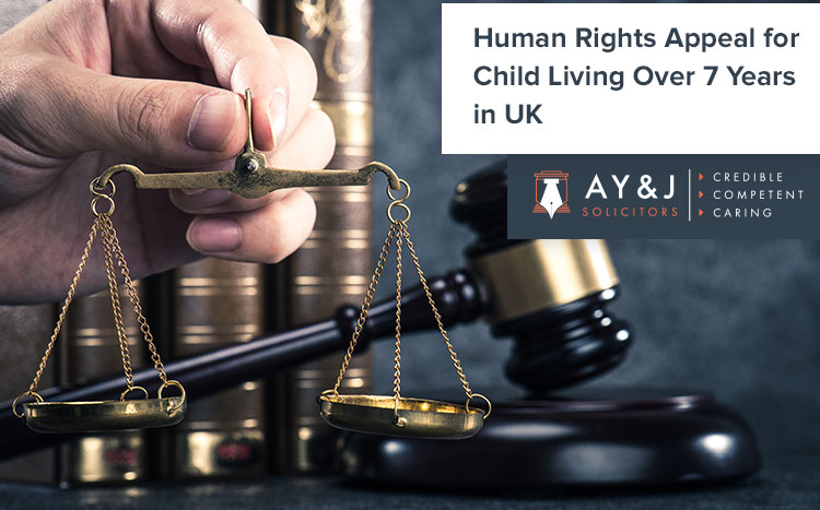 Human Rights Appeal for a NON-EU Child Living Over 7 Years in UK