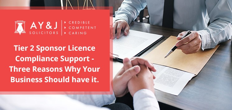 Tier 2 Sponsor Licence Compliance Support - Three Reasons Why Your Business Should Have It