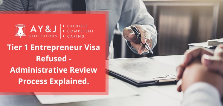Tier 1 Entrepreneur Visa Refused – Administrative Review Process Explained