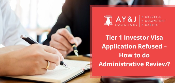 Tier 1 Investor Visa Application Refused – How to do Administrative Review?