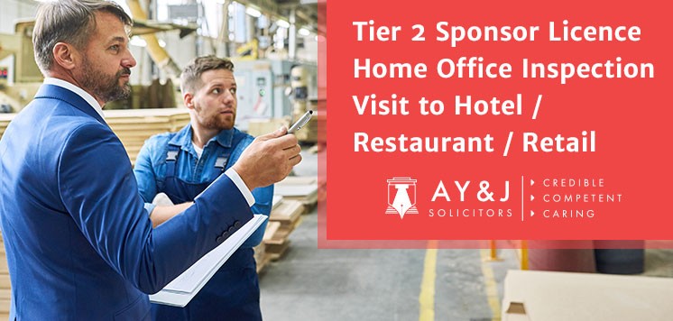 Tier 2 Sponsor Licence Home Office Inspection Visit to Hotel / Restaurant / Retail Houses
