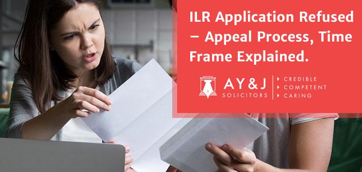 ILR Application Refused – Appeal Process, Time Frame Explained