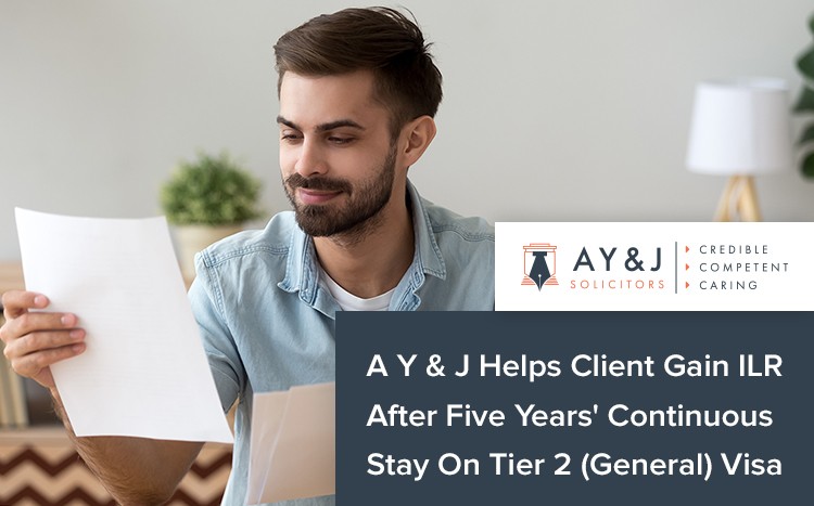 A Y & J Helps Client Gain ILR After Five Years' Continuous Stay On Tier 2 (General) Visa