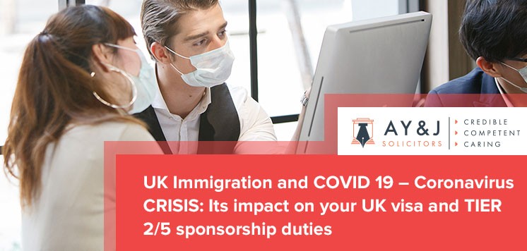 UK Immigration and COVID 19 – Coronavirus CRISIS Its impact on your UK visa and TIER 2:5 sponsorship duties