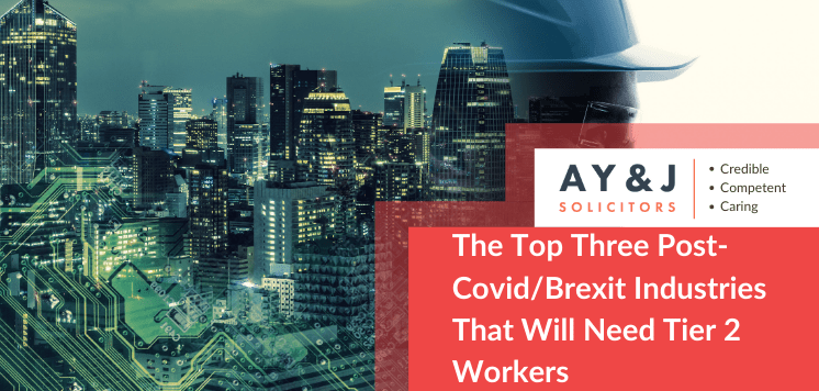 The Top Three Post-Covid/Brexit Industries That Will Need Tier 2 Workers