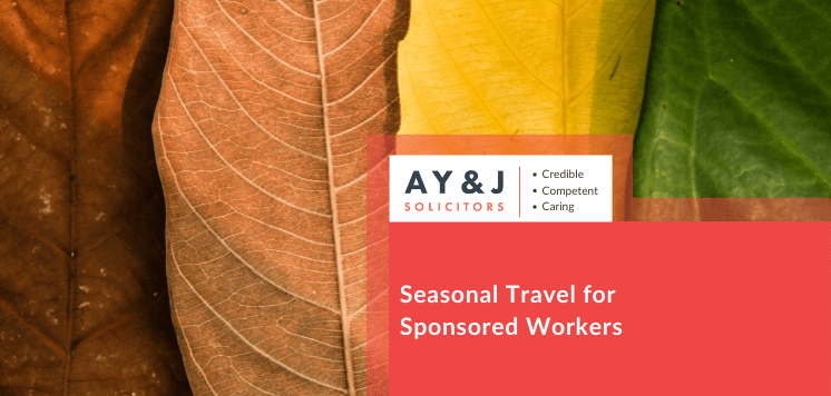 Seasonal Travel for Sponsored Workers