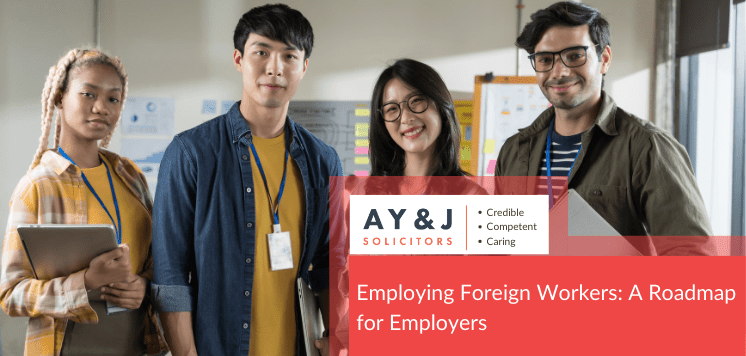 Employing Foreign Workers: A Roadmap for Employers