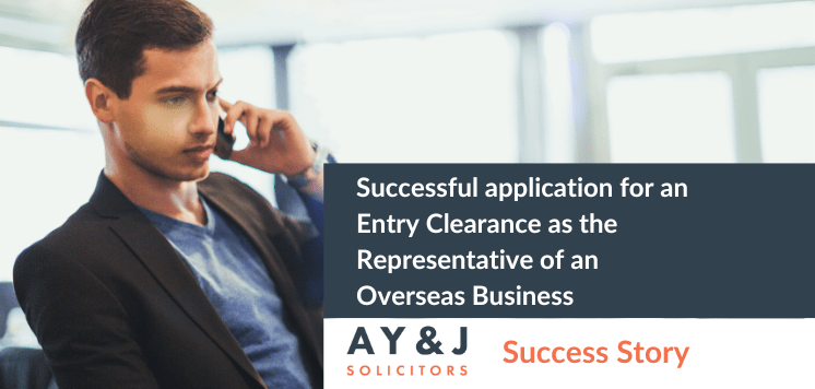 Successful application for an Entry Clearance as the Representative of an Overseas Business