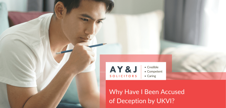 Why Have I Been Accused of Deception by UKVI?