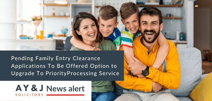 pending-family-entry-clearance-applications-to-be-offered-option-to-upgrade-to-priority-processing-service