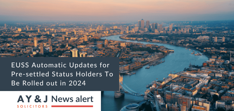 EUSS Automatic Updates for Pre-settled Status Holders To Be Rolled out in 2024