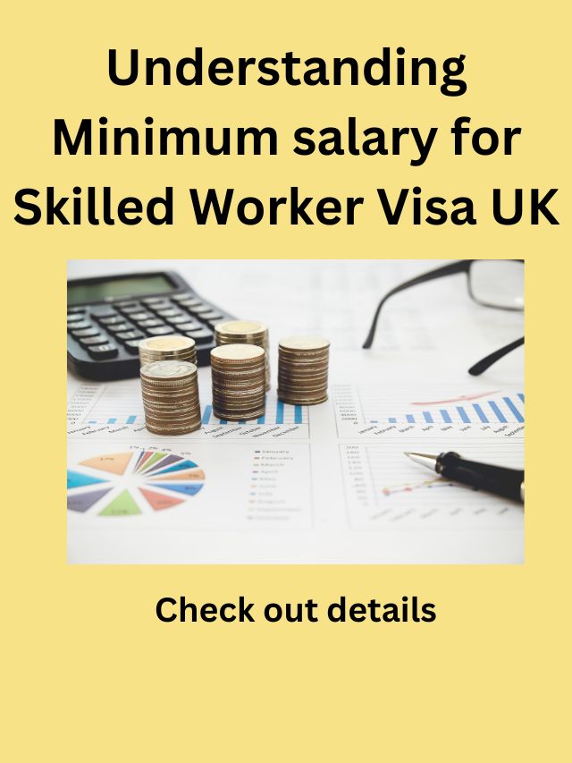 Skilled worker Visa Minimum Salary requirements