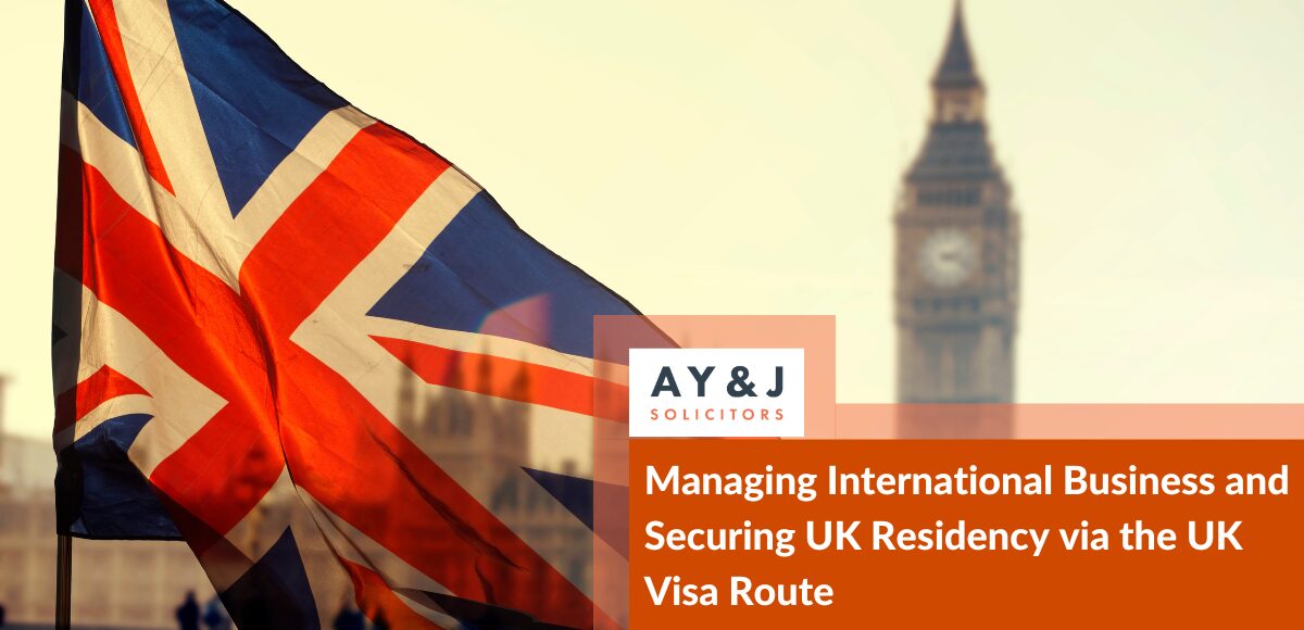 Managing International Business and Securing UK Residency via the UK Visa Route