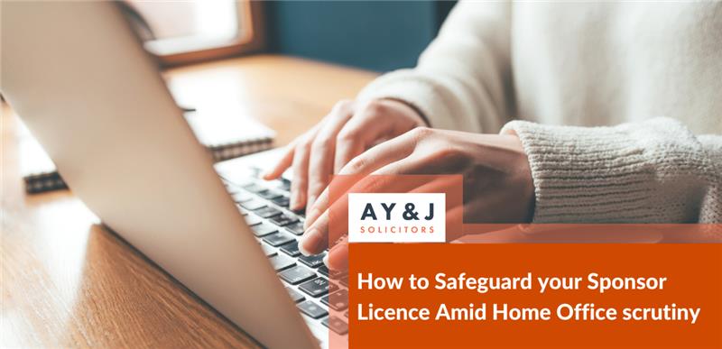 How to safeguard your Sponsor Licence Amid Home Office scrutiny