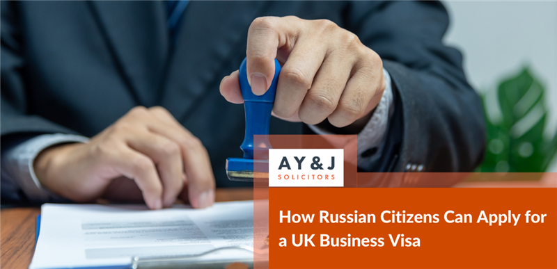 How Russian Citizens Can Apply for a UK Business Visa