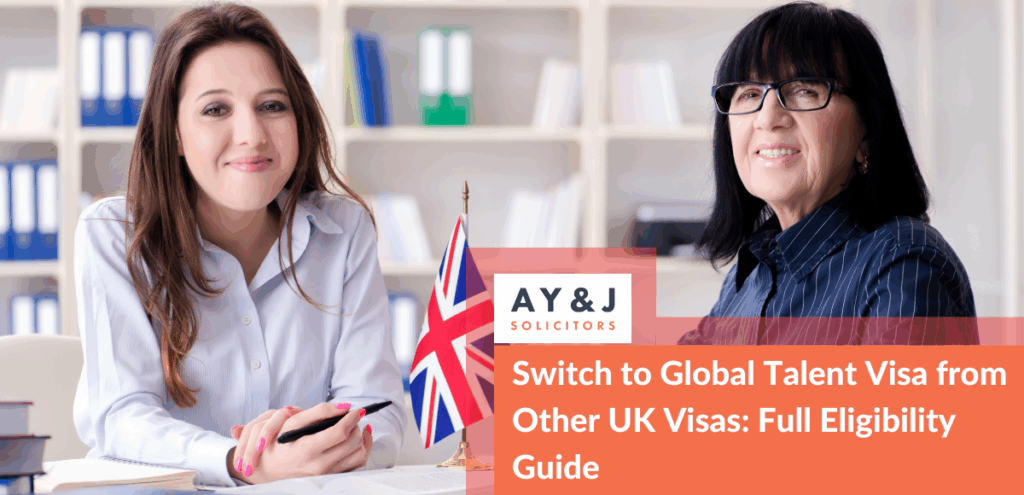 Switch to Global Talent Visa from Other UK Visas: Full Eligibility Guide