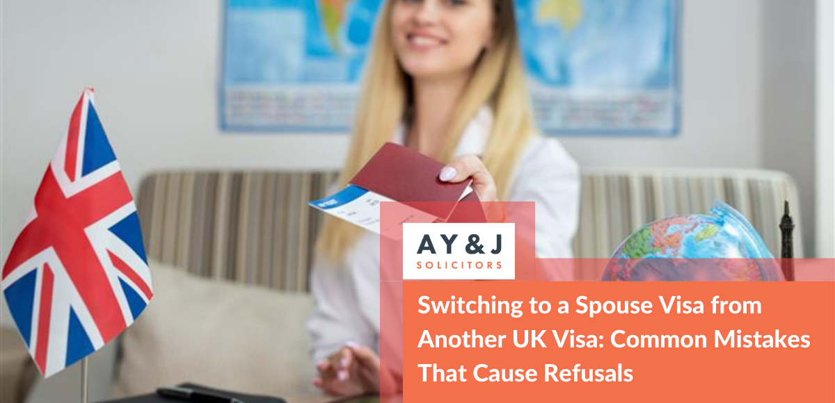 Switching to a Spouse Visa from Another UK Visa: Common Mistakes That Cause Refusals