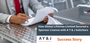 Success Story: How Global Lifelines Limited Secured a Sponsor Licence with A Y & J Solicitors