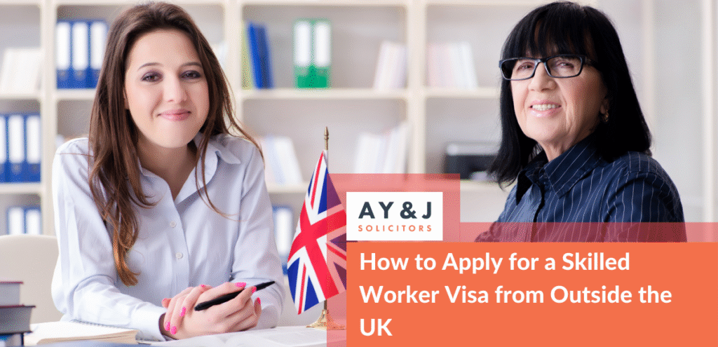 How to Apply for a Skilled Worker Visa from Outside the UK